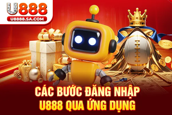 Các bước đăng nhập U888 qua ứng dụng