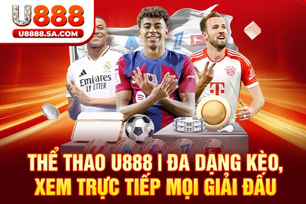 Thể Thao U888 _ Đa Dạng Kèo, Xem Trực Tiếp Mọi Giải Đấu